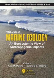 Volume 2: Marine Ecology An Ecosystemic View of Anthropogenic Impacts