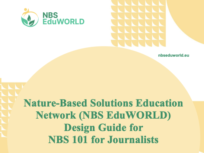 nature-based solutions education network - design guide for NBS 101 for journalists