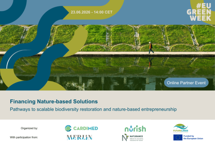 Banner for an EU Green Week online partner event titled “Financing Nature-based Solutions: Pathways to scalable biodiversity restoration and nature-based entrepreneurship,” featuring a landscaped green water retention area with a person walking beside reflective water, and logos of CARDIMED, NURISH, MERLIN, NATURANCE and FUTURELAKES.