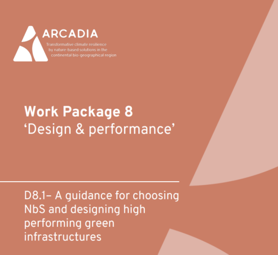 ARCADIA D8.1 – Guidance for choosing NbS and designing high performing green infrastructures for transformative climate resilience